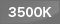 3500K